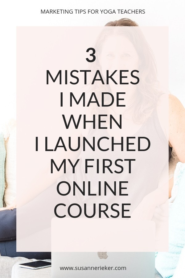 2 3 Mistakes I made When I Launched My First Online Course