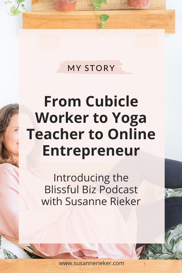 From Cubicle Worker to Yoga Teacher to Online Entrepreneur