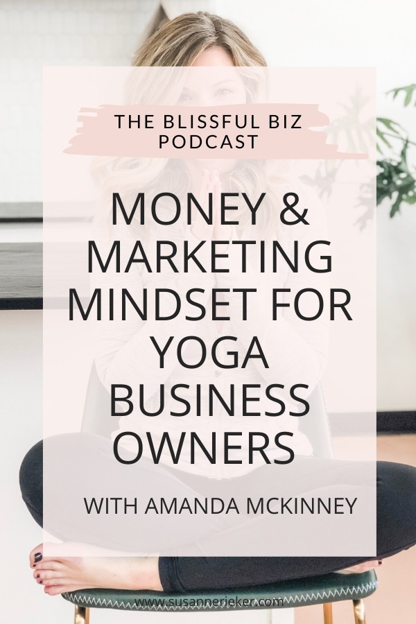 Money & Marketing Mindset for Yoga Business Owners w/ Amanda McKinney