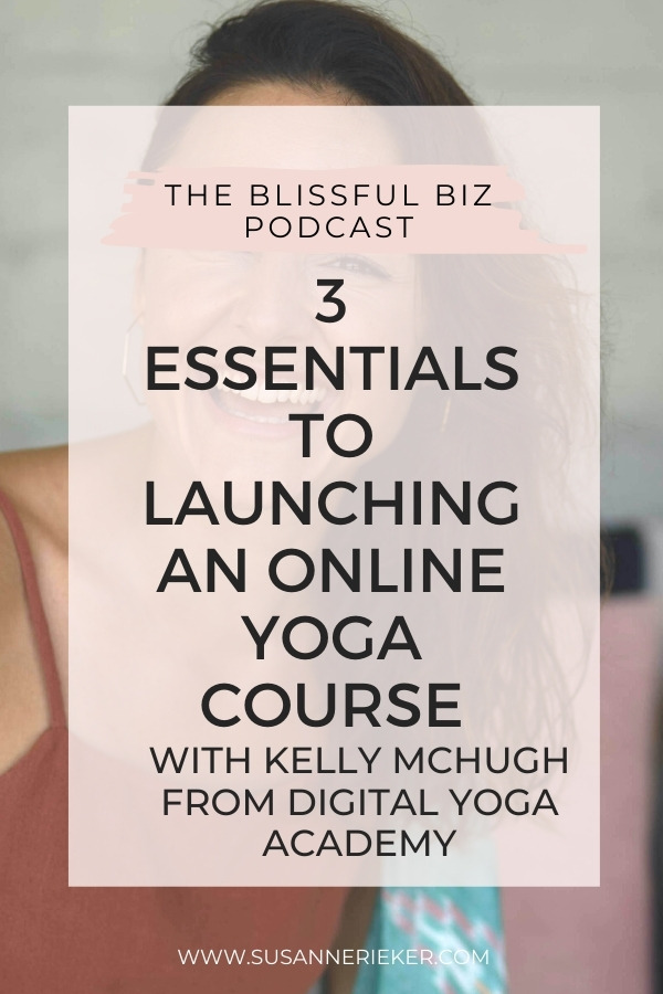 3 Essentials to Launching an Online Yoga Course With Kelly McHugh