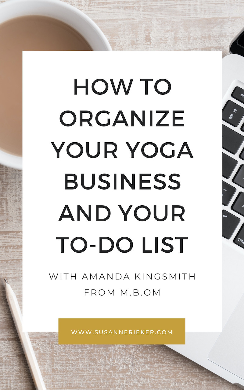 How to Organize Your Yoga Business and Your To-Do List with Amanda Kingsmith