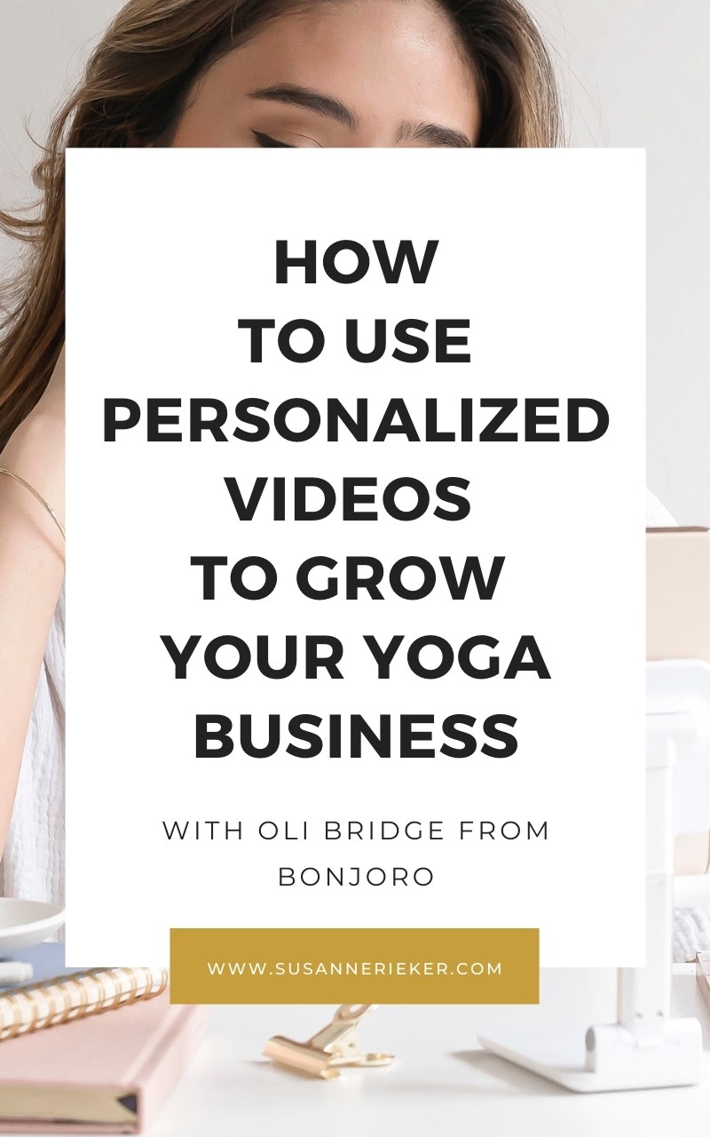 use-personalized-video-in-your-business-1 How to Use Personalized Videos to Grow Your Yoga Business with Oli Bridge from Bonjoro