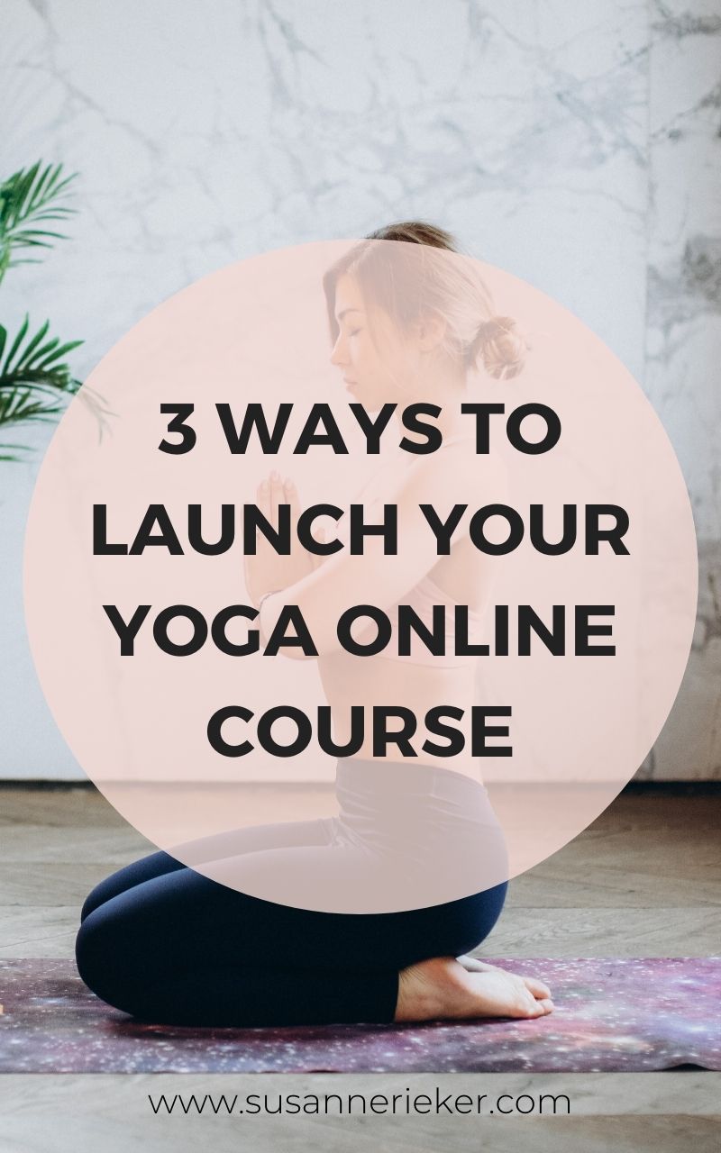 3 Ways To Launch Your Yoga Online Course