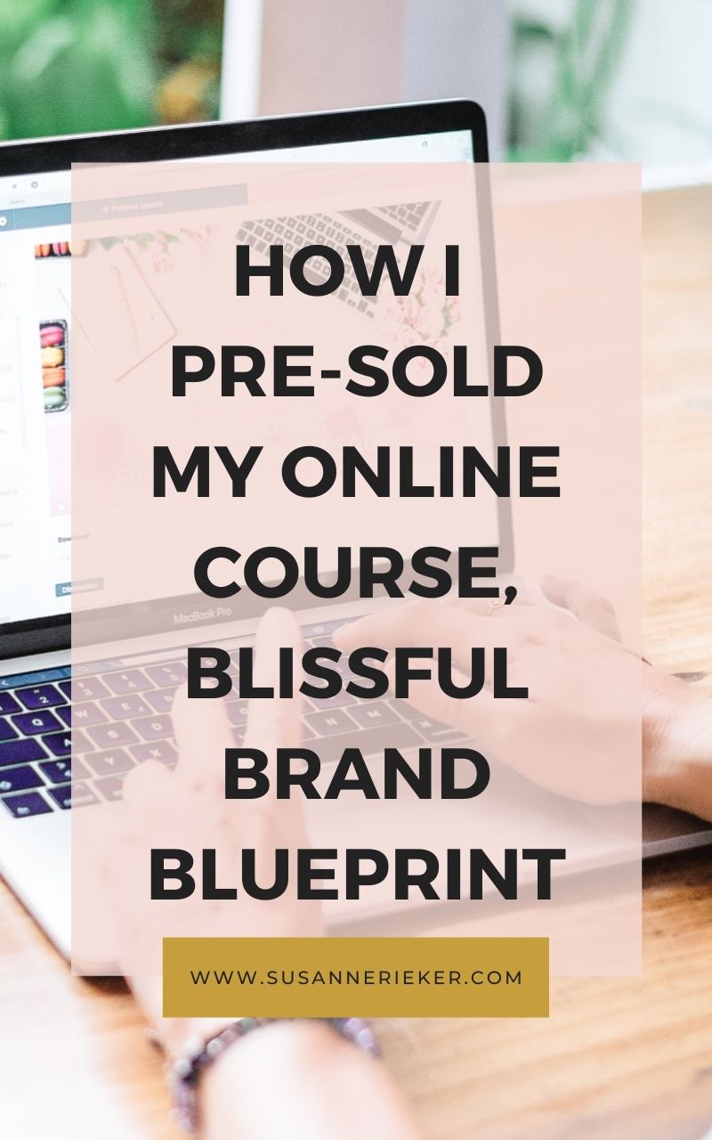 How I Pre-Sold my Online Course Blissful Brand Blueprint Blissful Biz Podcast | How I Pre-Sold my Online Course Blissful Brand Blueprint