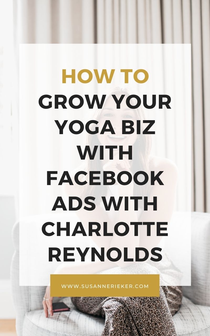 Blissful Biz Podcast | How to Grow Your Yoga Biz with Facebook Ads with Charlotte Reynolds